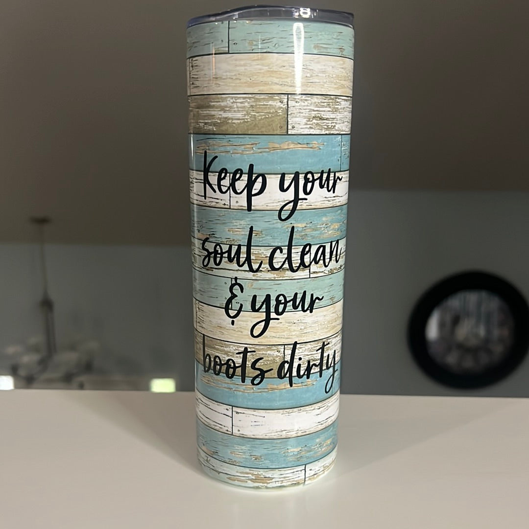 Boots Dirty, Soul Clean Tumbler
